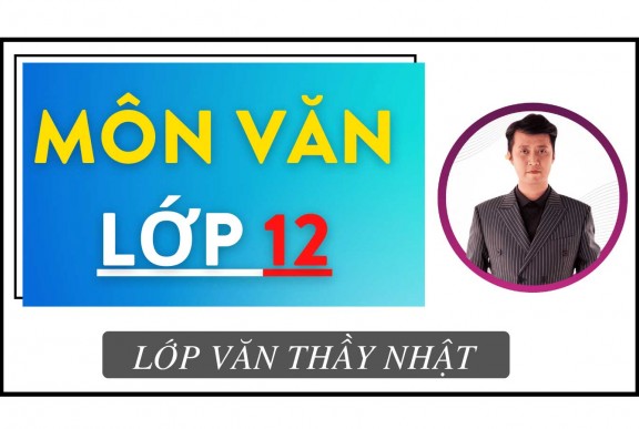 VĂN LỚP 12 (KHÓA 2005) - THẦY NHẬT